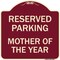 Signmission Reserved Parking Mother of Year Heavy-Gauge Aluminum Architectural Sign, 18" x 18", BU-1818-23063 A-DES-BU-1818-23063 - alternate 1